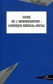 Guide de l'indemnisation : juridique-médical-social 1er édition