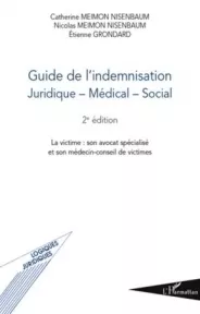 Guide de l'indemnisation juridique-medical-social 2e édition